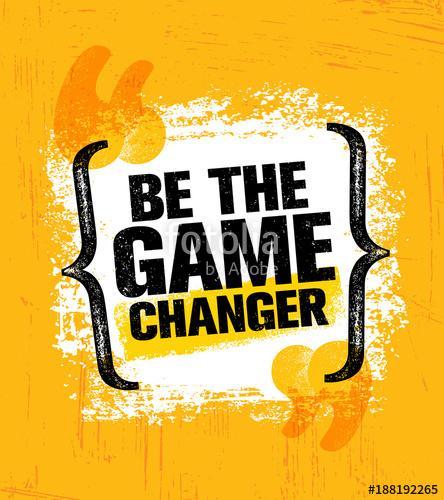 Be The Game Changer. Inspiring Creative Motivation Quote Poster Template. Vector Typography Banner Design Concept, Premium Kollekció