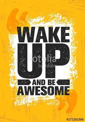 Wake Up And Be Awesome. Inspiring Creative Motivation Quote Poster Template. Vector Typography Banner Design Concept, Premium Kollekció