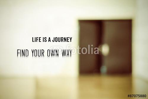 Az élet egy út, megtalálja a saját útját, inspirációs idézet, Premium Kollekció
