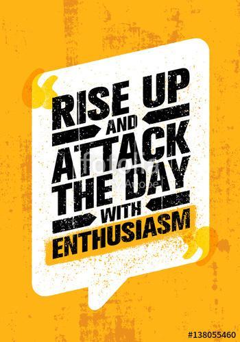 Rise Up And Attack The Day With Enthusiasm. Inspiring Creative Motivation Quote Poster. Vector Typography Banner Design, Premium Kollekció
