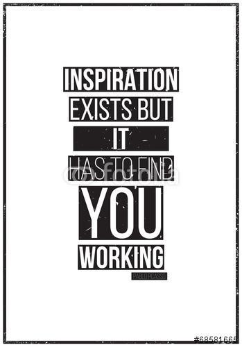 Inspiráció létezik, de munka közben talál rád.  Pablo Picasso, Premium Kollekció